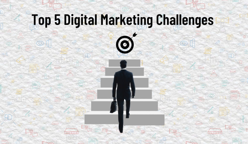<strong>Top 5 Digital Marketing Challenges and How to Conquer Them?</strong>